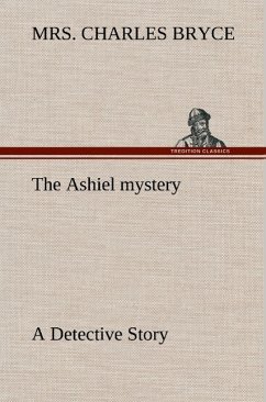 The Ashiel mystery A Detective Story - Bryce, Charles