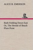 Ruth Fielding Down East Or, The Hermit of Beach Plum Point