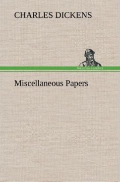Miscellaneous Papers - Dickens, Charles
