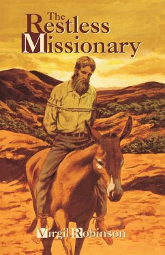 The Restless Missionary - Robinson, Virgil