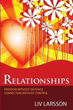 Relationships, freedom without distance, connection without control - Larsson, Liv