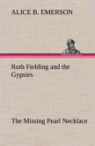 Ruth Fielding and the Gypsies The Missing Pearl Necklace