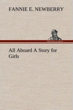 All Aboard A Story for Girls - Newberry, Fannie E.