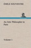 An Attic Philosopher in Paris ¿ Volume 1