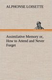 Assimilative Memory or, How to Attend and Never Forget