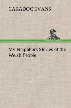 My Neighbors Stories of the Welsh People - Evans, Caradoc