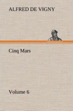Cinq Mars ¿ Volume 6 - Vigny, Alfred de