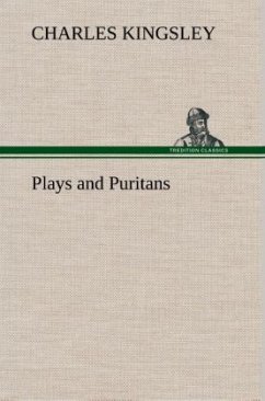 Plays and Puritans - Kingsley, Charles