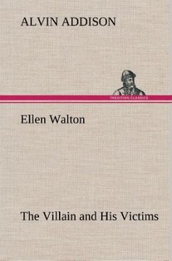 Ellen Walton The Villain and His Victims - Addison, Alvin