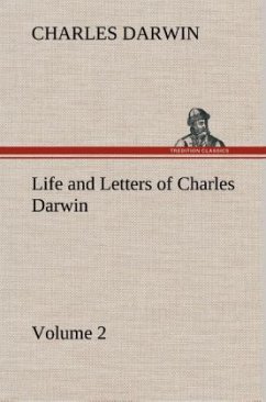 Life and Letters of Charles Darwin ¿ Volume 2 - Darwin, Charles R.