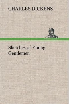 Sketches of Young Gentlemen - Dickens, Charles