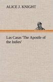 Las Casas 'The Apostle of the Indies'