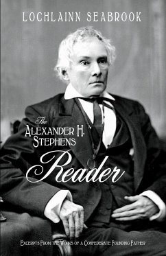 The Alexander H. Stephens Reader - Seabrook, Lochlainn