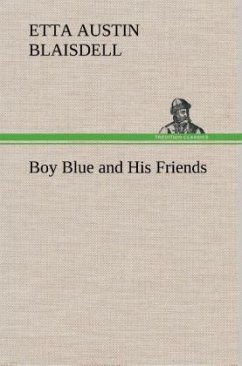 Boy Blue and His Friends - Blaisdell, Etta Austin