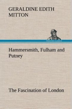 Hammersmith, Fulham and Putney The Fascination of London - Mitton, Geraldine Edith
