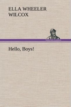 Hello, Boys! - Wilcox, Ella Wheeler