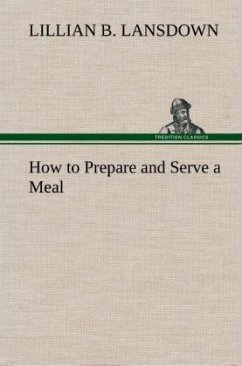 How to Prepare and Serve a Meal and Interior Decoration - Lansdown, Lillian B.