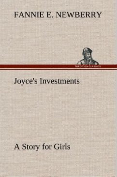 Joyce's Investments A Story for Girls - Newberry, Fannie E.