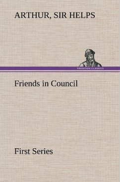 Friends in Council ¿ First Series - Helps, Arthur