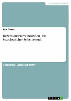 Rezension: Pierre Bourdieu - Ein Soziologischer Selbstversuch - Danis, Jan