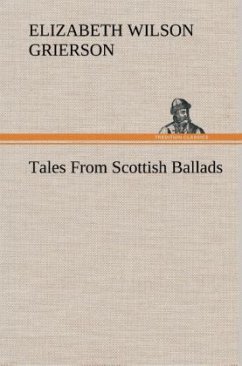 Tales From Scottish Ballads - Grierson, Elizabeth Wilson