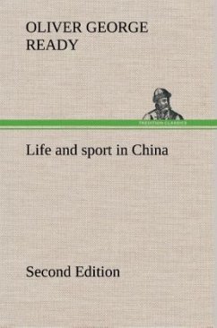 Life and sport in China Second Edition - Ready, Oliver George