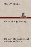 The Art of Stage Dancing The Story of a Beautiful and Profitable Profession