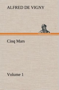 Cinq Mars ¿ Volume 1 - Vigny, Alfred de