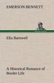 Ella Barnwell A Historical Romance of Border Life