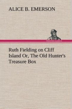 Cover Ruth Fielding on Cliff Island Or, The Old Hunter's Treasure Box