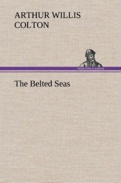 The Belted Seas - Colton, Arthur Willis