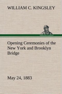 Cover Opening Ceremonies of the New York and Brooklyn Bridge, May 24, 1883