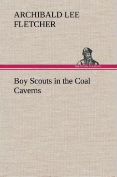 Boy Scouts in the Coal Caverns - Fletcher, Archibald Lee