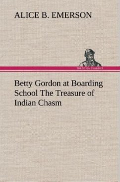 Betty Gordon at Boarding School The Treasure of Indian Chasm - Emerson, Alice B.