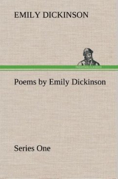 Poems by Emily Dickinson, Series One - Dickinson, Emily