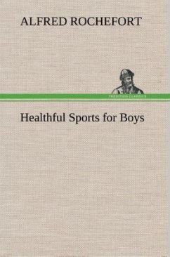 Healthful Sports for Boys - Rochefort, Alfred