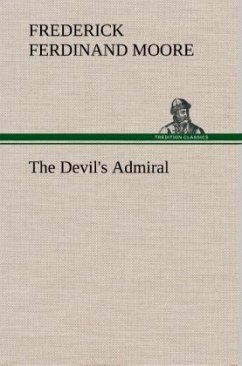 The Devil's Admiral - Moore, Frederick Ferdinand