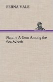 Natalie A Gem Among the Sea-Weeds