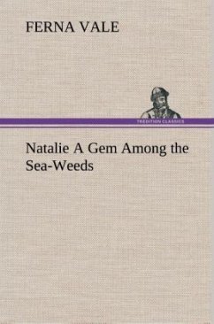 Natalie A Gem Among the Sea-Weeds - Vale, Ferna