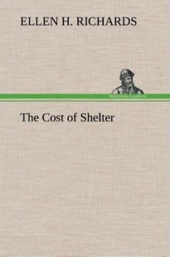 The Cost of Shelter - Richards, Ellen H.