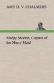 Madge Morton, Captain of the Merry Maid