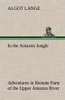 In the Amazon Jungle Adventures in... - Bild 1