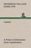 Capitals A Primer of Information about Capitalization with some Practical Typographic Hints as to the Use of Capitals