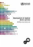 Development of Medical Device Policies - World Health Organization