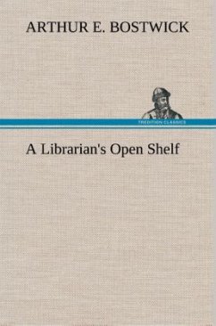 A Librarian's Open Shelf - Bostwick, Arthur E.