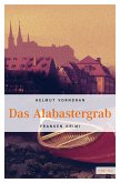 Das Alabastergrab / Kommissar Haderlein Bd.1 (eBook, ePUB) Das Alabastergrab / Kommissar Haderlein Bd.1 (eBook, ePUB)