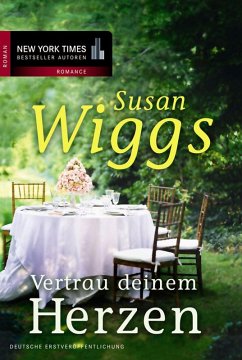Vertrau deinem Herzen (eBook, ePUB) - Wiggs, Susan