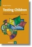 Testing Children: A Practitioner's Guide to Assessment of Mental Development in Infants and Young Children (eBook, PDF) Testing Children: A Practitioner's Guide to Assessment of Mental Development in Infants and Young Children (eBook, PDF)