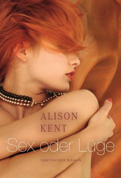 Sex oder Lüge (eBook, ePUB) - Kent, Alison