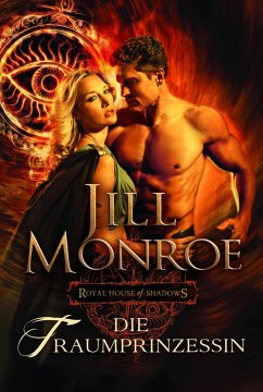 Die Traumprinzessin / Royal House of Shadows Bd.2 (eBook, ePUB) - Monroe, Jill